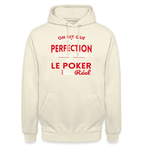 La Perfection n'existe pas le Poker est bien Réel sur Sweat-shirt à capuche unisexe