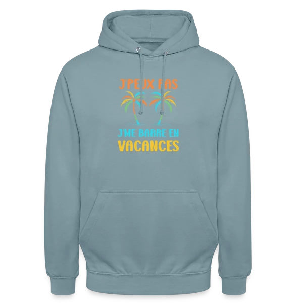 J'peux Pas, Vacances ! sur Sweat-shirt à capuche unisexe