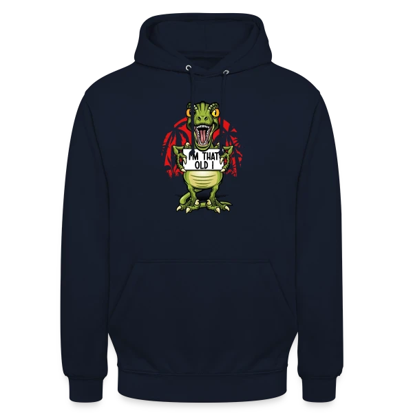 Vieux Comme un Dino sur Sweat-shirt à capuche unisexe