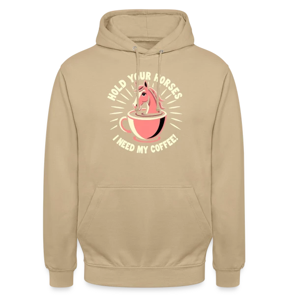 Humour Café - Halte les Chevaux, J'ai Besoin de Café ! sur Sweat-shirt à capuche unisexe