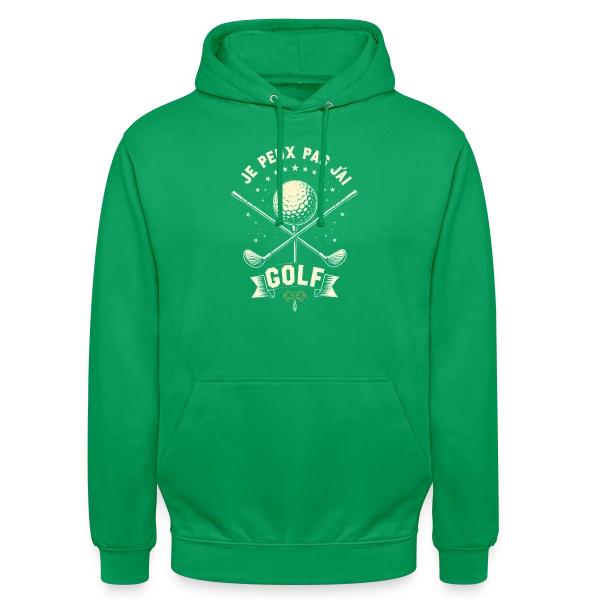 Je Peux Pas, J'Ai Golf - Humour Golfeur sur Sweat-shirt à capuche unisexe