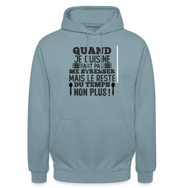 Humour Cuisine : Faut Pas Me Stresser! sur Sweat-shirt à capuche unisexe