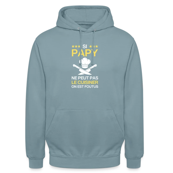 Humour Papy Cuisinier - On est foutus ! sur Sweat-shirt à capuche unisexe