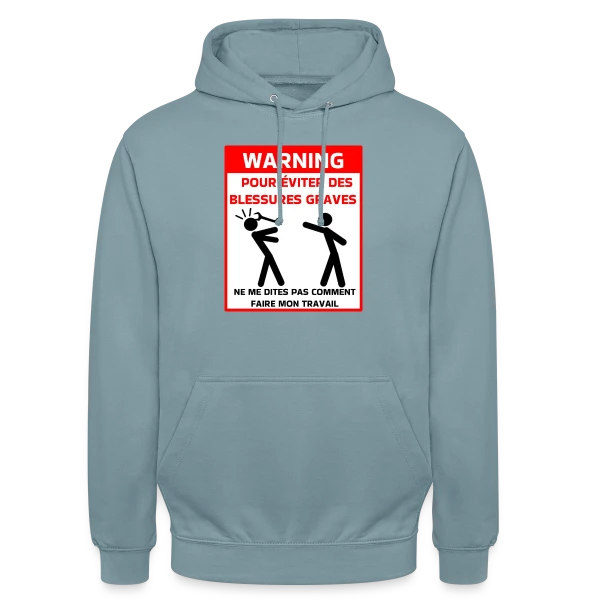 Attention Ne Me Dites Pas Comment Travailler sur Sweat-shirt à capuche unisexe
