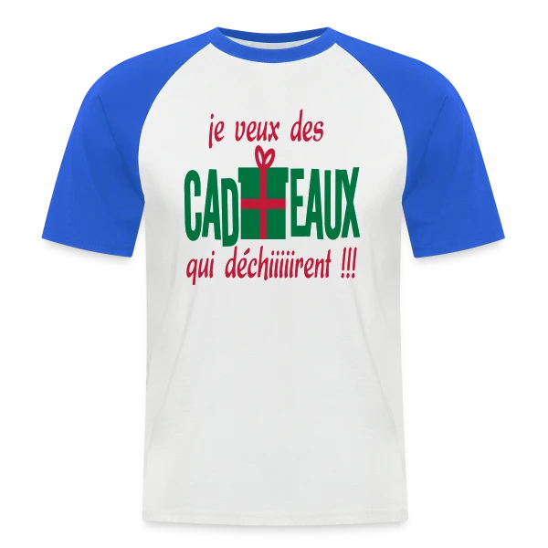 Je Veux des Cadeaux Qui Déchirent ! sur T-shirt baseball manches courtes Homme