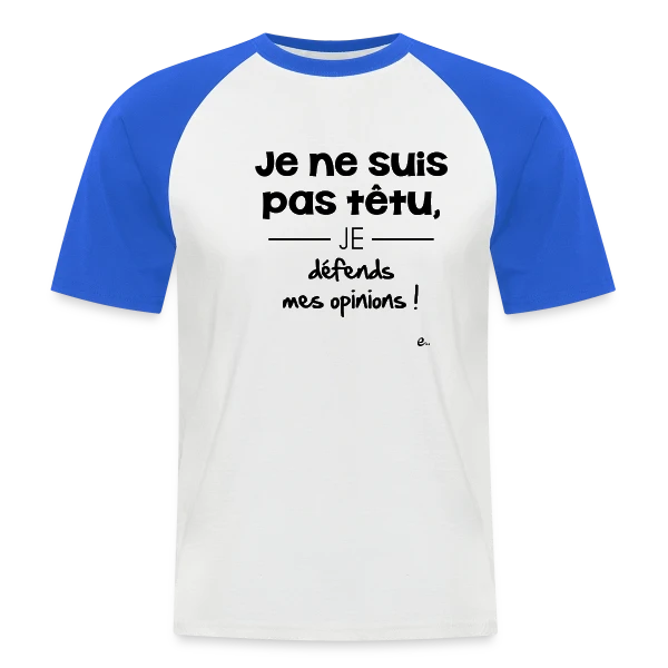 Je Ne Suis Pas Têtu... Vraiment ! sur T-shirt baseball manches courtes Homme