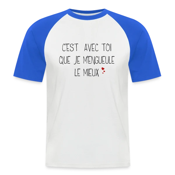 Humour Couple : C'est avec toi que je m'engueule le mieux sur T-shirt baseball manches courtes Homme