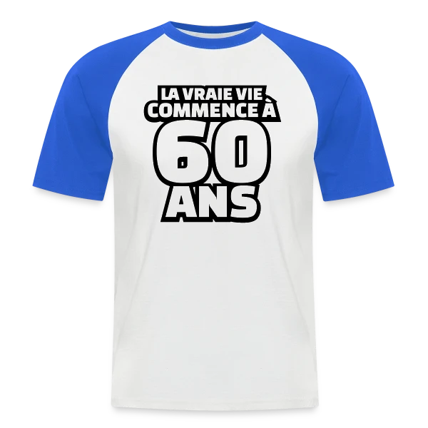 "La Vraie Vie à 60 Ans" : Humour pour les Soixante Ans sur T-shirt baseball manches courtes Homme