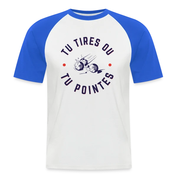 Pétanque: Tu Tires ou Tu Pointes? sur T-shirt baseball manches courtes Homme