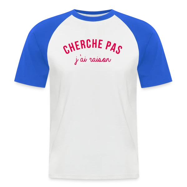 J'ai Raison ! L'Humour Qui S'Affirme sur T-shirt baseball manches courtes Homme