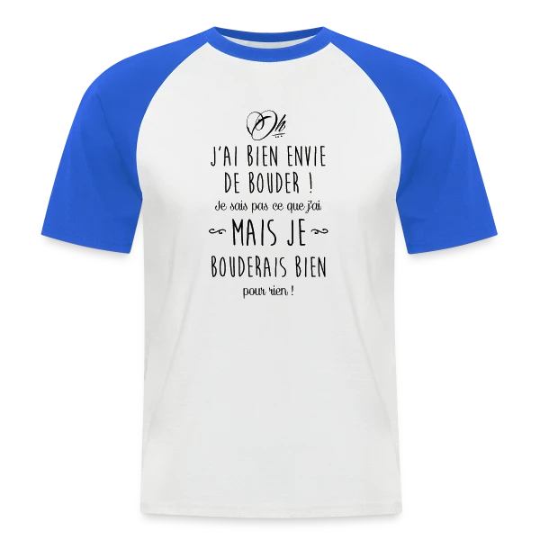 Humour - J'ai bien envie de bouder sur T-shirt baseball manches courtes Homme