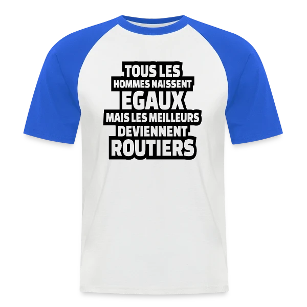 Routier : Les Meilleurs Deviennent Routiers sur T-shirt baseball manches courtes Homme