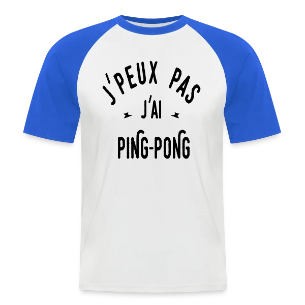 J'peux Pas, J'ai Ping Pong ! sur T-shirt baseball manches courtes Homme