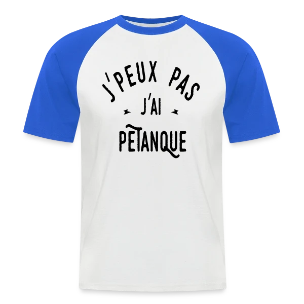 J'peux pas j'ai pétanque - Humour et Boules sur T-shirt baseball manches courtes Homme