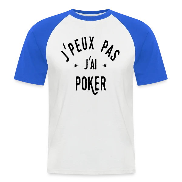J'peux pas, j'ai poker ! sur T-shirt baseball manches courtes Homme