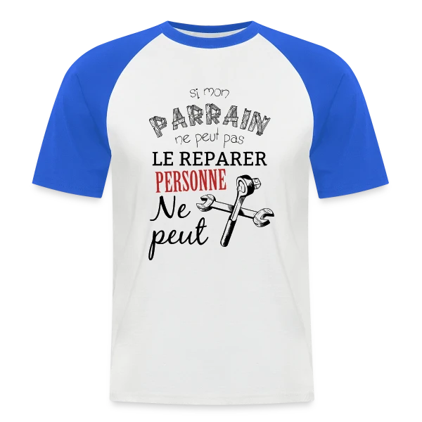 Si Parrain ne peut pas le réparer, personne ne peut ! sur T-shirt baseball manches courtes Homme