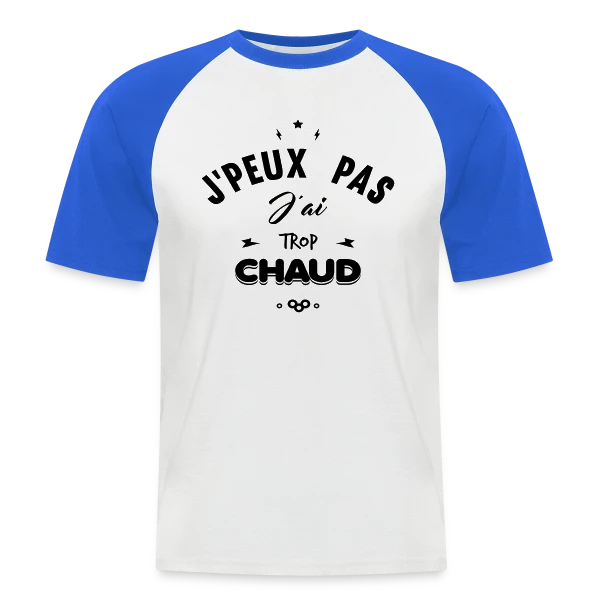 J'peux Pas J'ai Trop Chaud sur T-shirt baseball manches courtes Homme