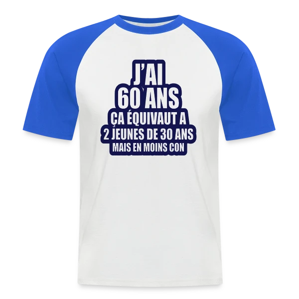 60 Ans Humour : J'ai 60 Ans, Ça Équivaut À 2 Jeunes De 30 Ans sur T-shirt baseball manches courtes Homme