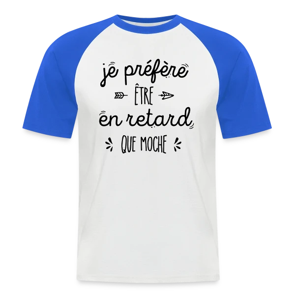 Mieux vaut en Retard que Moche sur T-shirt baseball manches courtes Homme