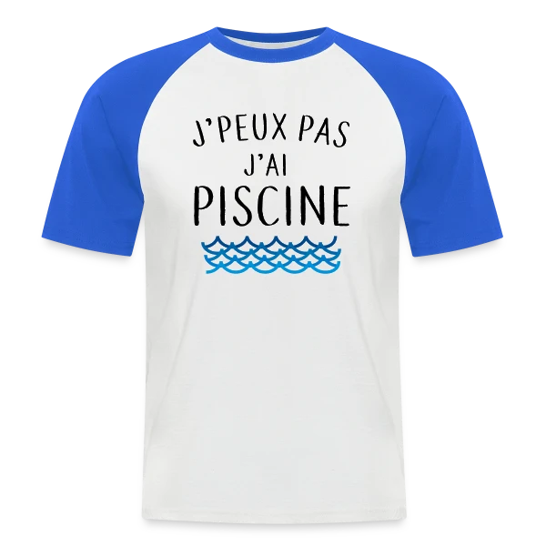 J'peux pas j'ai piscine - La Réplique Culte sur T-shirt baseball manches courtes Homme