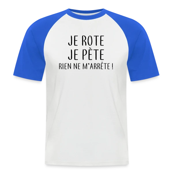 Je Rote, Je Pète, Rien Ne M'Arrête ! sur T-shirt baseball manches courtes Homme