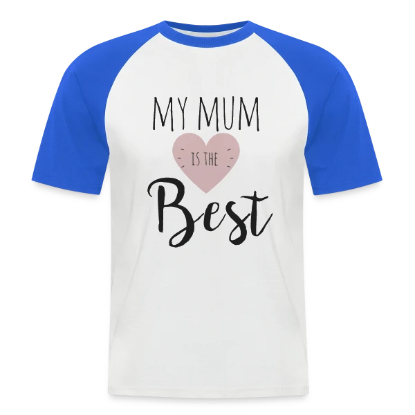 Ma Maman est la Meilleure : T-shirt Adorable sur T-shirt baseball manches courtes Homme