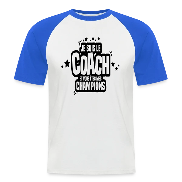 Coach Humoristique : Je Suis Le Coach, Vous Êtes Mes Champions sur T-shirt baseball manches courtes Homme