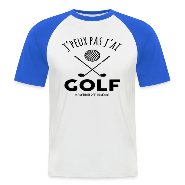 J'peux pas, j'ai golf ! - Le T-shirt humour pour golfeurs sur T-shirt baseball manches courtes Homme