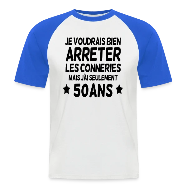 50 Ans : Encore Jeune Pour les Bêtises ! sur T-shirt baseball manches courtes Homme