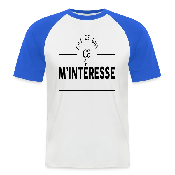 'Ça m'intéresse ?' - Humour et Sarcasme sur T-shirt baseball manches courtes Homme