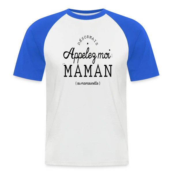 Désormais Appelez-moi Maman (ou mamounette) sur T-shirt baseball manches courtes Homme