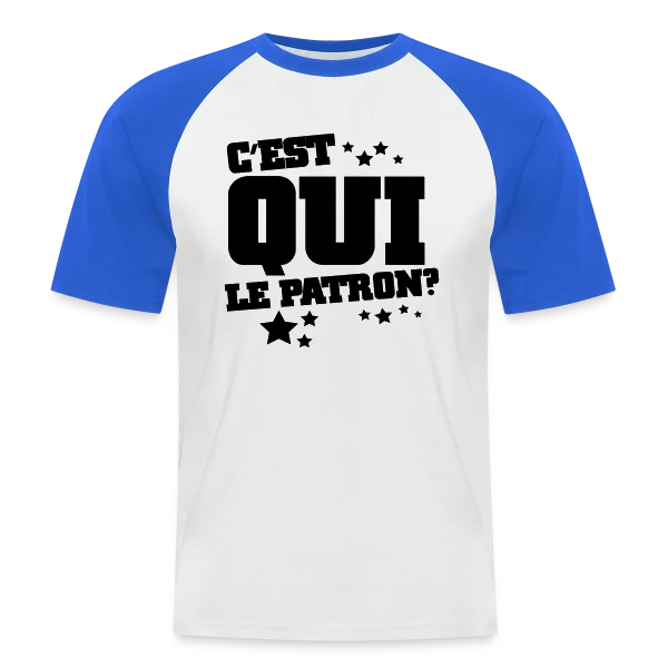 C'est Qui le Patron ? Humour et Affirmation sur T-shirt baseball manches courtes Homme