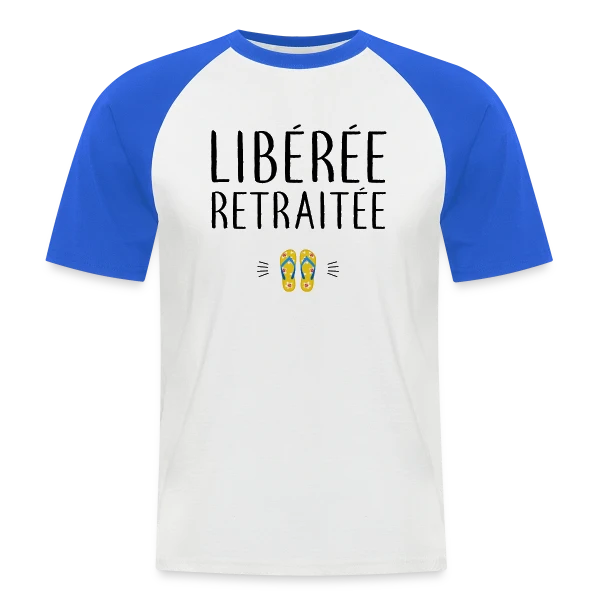 'Libérée Retraitée' - L'Humour pour Célébrer Sa Nouvelle Vie sur T-shirt baseball manches courtes Homme