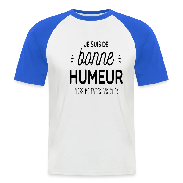 Ma Bonne Humeur : Ne Me Cherchez Pas ! sur T-shirt baseball manches courtes Homme