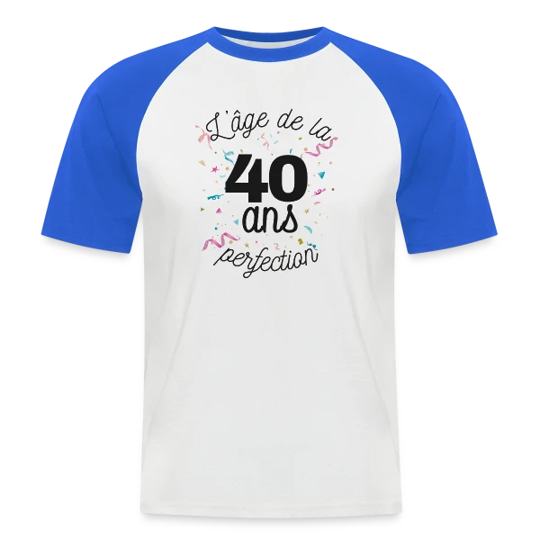 40 Ans : L'Âge de la Perfection sur T-shirt baseball manches courtes Homme