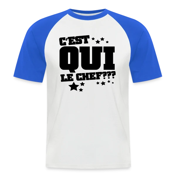 Le Chef, C'est Moi ! Humour et Autorité sur T-shirt baseball manches courtes Homme