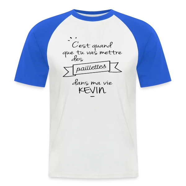 Kevin : Des Paillettes dans Ma Vie ! sur T-shirt baseball manches courtes Homme