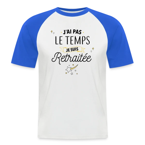 Retraitée Débordée : J'ai Pas Le Temps ! sur T-shirt baseball manches courtes Homme