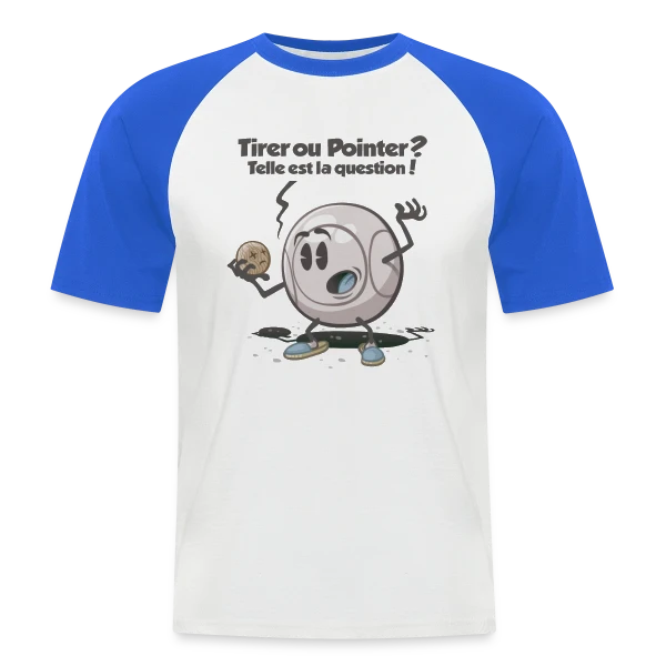 Pétanque : Tirer ou pointer ? sur T-shirt baseball manches courtes Homme