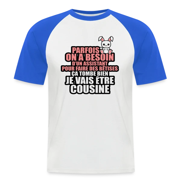 Humour Future Cousine : Besoin D'un Assistant Pour Bêtises sur T-shirt baseball manches courtes Homme