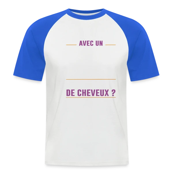 Avec un Corps Pareil, qui a Besoin de Cheveux ? - Humour Chauve sur T-shirt baseball manches courtes Homme