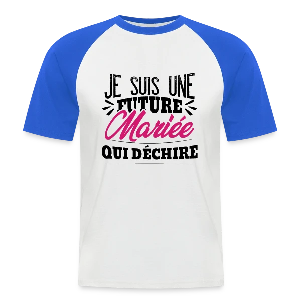 Future Mariée qui Déchire - EVJF Humour sur T-shirt baseball manches courtes Homme