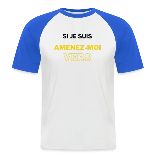 Si Je Suis Bourré, Amenez-Moi Vers Chloé sur T-shirt baseball manches courtes Homme