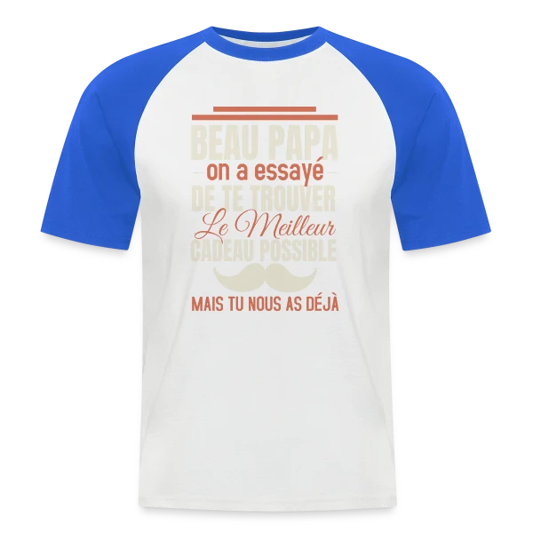 Beau Papa, le Meilleur Cadeau C'est Toi ! Humour sur T-shirt baseball manches courtes Homme