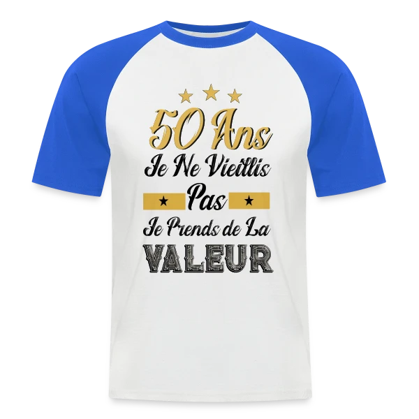 50 Ans Je Prends Valeur sur T-shirt baseball manches courtes Homme