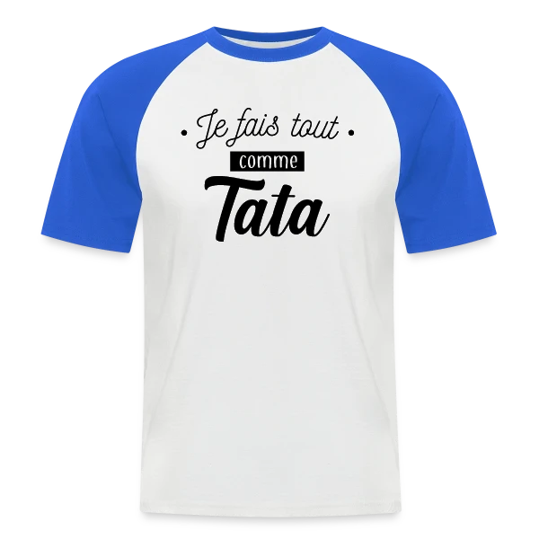 Je Fais Tout Comme Tata sur T-shirt baseball manches courtes Homme