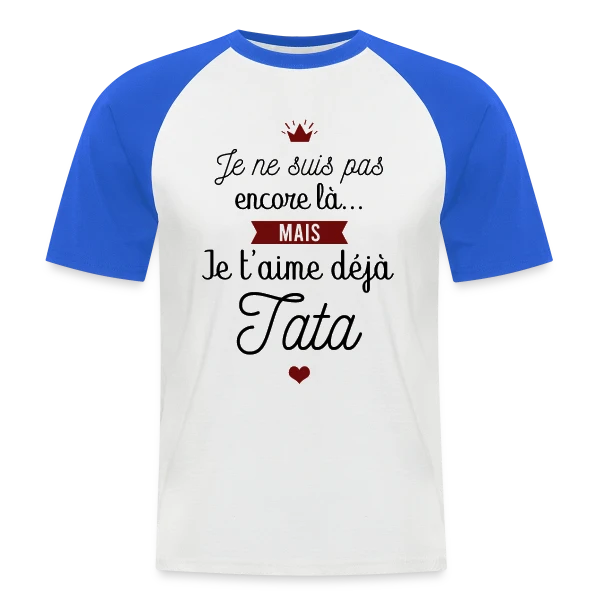 Future Tata Je T'aime Déjà - Annonce Grossesse sur T-shirt baseball manches courtes Homme