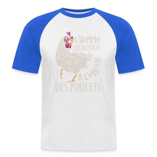 L'Homme Qui Murmure à l'Oreille des Poulets sur T-shirt baseball manches courtes Homme