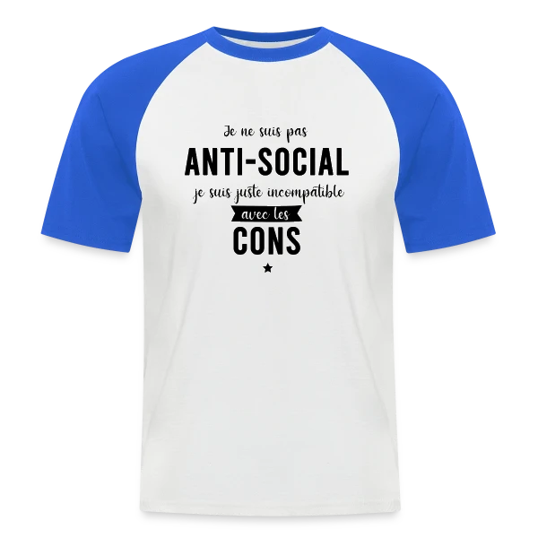 Pas Antisocial, Juste Incompatible avec les Cons sur T-shirt baseball manches courtes Homme