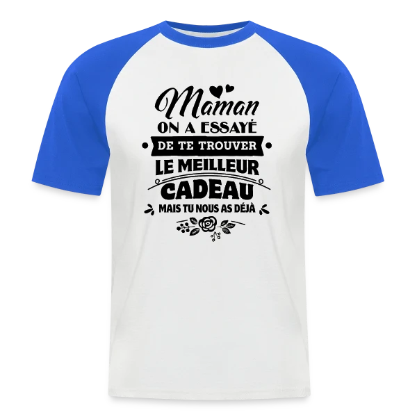 Fête des Mères: Maman, Tu es Notre Plus Beau Cadeau sur T-shirt baseball manches courtes Homme